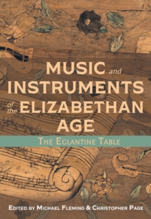 Music and Instruments of the Elizabethan Age : The Eglantine Table