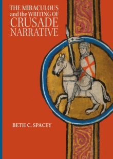 The Miraculous and the Writing of Crusade Narrative