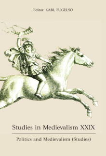 Studies in Medievalism XXIX : Politics and Medievalism (Studies)