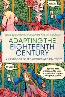 Adapting the Eighteenth Century : A Handbook of Pedagogies and Practices