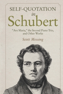 Self-Quotation in Schubert : Ave Maria, the Second Piano Trio, and Other Works