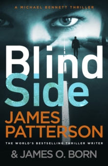 Blindside : (Michael Bennett 12). A missing daughter. A captive son. A secret deal., Paperback / softback Book Blindside : (Michael Bennett 12). A missing daughter. A captive son. A secret deal., Paperback / softback Book