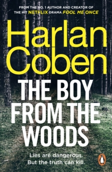 The Boy From The Woods : From The #1 Bestselling Creator Of The Hit Netflix Series Fool Me Once