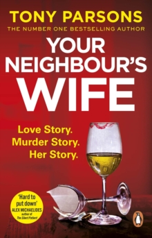 Your Neighbours Wife : Nail-biting suspense from the #1 bestselling author