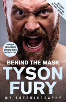 Behind The Mask : Winner Of The Telegraph Sports Book Of The Year