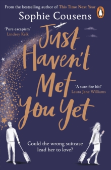 Just Haven't Met You Yet : The new feel-good love story from the author of THIS TIME NEXT YEAR