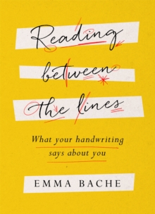 Reading Between the Lines : What your handwriting says about you