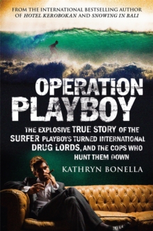 Operation Playboy : Playboy Surfers Turned International Drug Lords - The Explosive True Story, Paperback / softback Book Operation Playboy : Playboy Surfers Turned International Drug Lords - The Explosive True Story, Paperback / softback Book