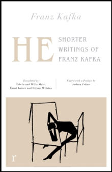 He: Shorter Writings of Franz Kafka  (riverrun editions)