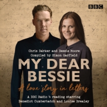 My Dear Bessie: A Love Story in Letters : A BBC Radio 4 adaptation, CD-Audio Book My Dear Bessie: A Love Story in Letters : A BBC Radio 4 adaptation, CD-Audio Book