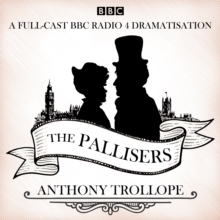 The Pallisers : 12 BBC Radio 4 full cast dramatisations, eAudiobook MP3 eaudioBook The Pallisers : 12 BBC Radio 4 full cast dramatisations, eAudiobook MP3 eaudioBook