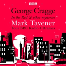 George Cragge: In the Red & other mysteries : Four BBC Radio 4 dramas, eAudiobook MP3 eaudioBook George Cragge: In the Red & other mysteries : Four BBC Radio 4 dramas, eAudiobook MP3 eaudioBook