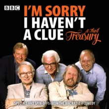 I'm Sorry I Haven't A Clue: A Third Treasury : Specials and spin-offs from the BBC Radio 4 comedy, eAudiobook MP3 eaudioBook I'm Sorry I Haven't A Clue: A Third Treasury : Specials and spin-offs from the BBC Radio 4 comedy, eAudiobook MP3 eaudioBook