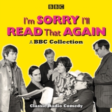 I'm Sorry, I'll Read That Again: A BBC Collection : Classic BBC Radio Comedy, CD-Audio Book I'm Sorry, I'll Read That Again: A BBC Collection : Classic BBC Radio Comedy, CD-Audio Book