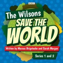 The Wilsons Save the World: Series 1 and 2 : The BBC Radio 4 comedy, eAudiobook MP3 eaudioBook The Wilsons Save the World: Series 1 and 2 : The BBC Radio 4 comedy, eAudiobook MP3 eaudioBook