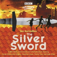 The Silver Sword : A BBC Radio full-cast dramatisation, eAudiobook MP3 eaudioBook The Silver Sword : A BBC Radio full-cast dramatisation, eAudiobook MP3 eaudioBook