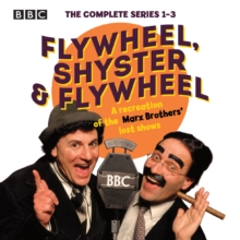 Flywheel, Shyster and Flywheel: The Complete Series 1-3 : A recreation of the Marx Brothers' lost shows, eAudiobook MP3 eaudioBook Flywheel, Shyster and Flywheel: The Complete Series 1-3 : A recreation of the Marx Brothers' lost shows, eAudiobook MP3 eaudioBook