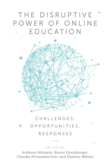 The Disruptive Power of Online Education : Challenges, Opportunities, Responses