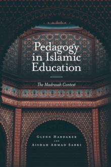 Pedagogy in Islamic Education : The Madrasah Context