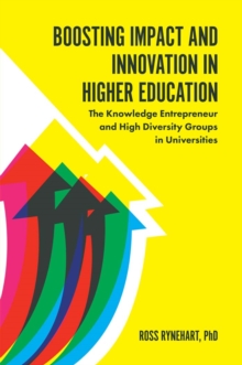 Boosting Impact and Innovation in Higher Education : The Knowledge Entrepreneur and High Diversity Groups in Universities