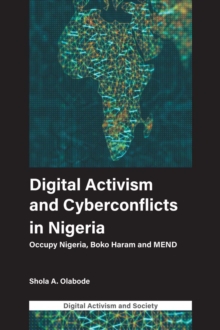 Digital Activism and Cyberconflicts in Nigeria : Occupy Nigeria, Boko Haram and MEND