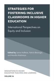 Strategies for Fostering Inclusive Classrooms in Higher Education : International Perspectives on Equity and Inclusion