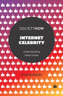 Internet Celebrity : Understanding Fame Online