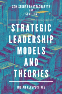 Strategic Leadership Models and Theories : Indian Perspectives, Hardback Book Strategic Leadership Models and Theories : Indian Perspectives, Hardback Book