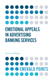 Emotional Appeals in Advertising Banking Services, Paperback Book Emotional Appeals in Advertising Banking Services, Paperback Book