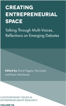 Creating Entrepreneurial Space : Talking Through Multi-Voices, Reflections on Emerging Debates