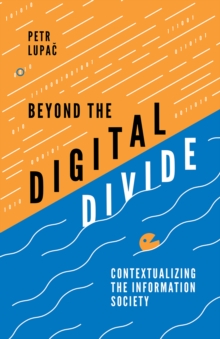 Beyond the Digital Divide : Contextualizing the Information Society