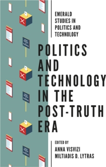 Politics and Technology in the Post-Truth Era