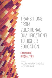 Transitions from Vocational Qualifications to Higher Education : Examining Inequalities