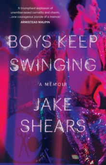 Boys Keep Swinging: A Memoir