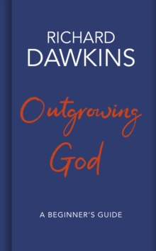 Outgrowing God : A Beginner's Guide, Hardback Book Outgrowing God : A Beginner's Guide, Hardback Book