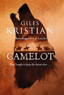 Camelot : The epic new novel from the author of Lancelot, Hardback Book Camelot : The epic new novel from the author of Lancelot, Hardback Book