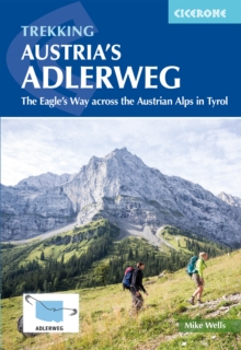 Trekking Austria's Adlerweg : The Eagle's Way across the Austrian Alps in Tyrol