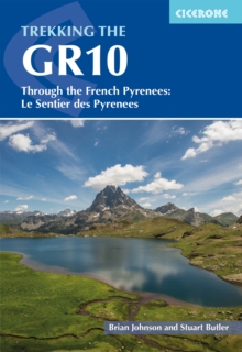 Trekking the GR10 : Through the French Pyrenees: Le Sentier des Pyrenees