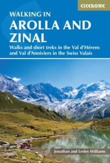 Walking in Arolla and Zinal : Walks and short treks in the Val d'HA(c)rens and Val d'Anniviers in the Swiss Valais