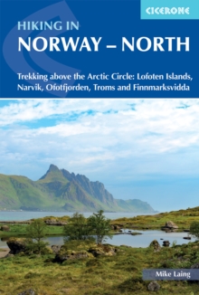 Hiking in Norway - North : Trekking above the Arctic Circle: Lofoten Islands, Narvik, Ofotfjorden, Troms and Finnmarksvidda