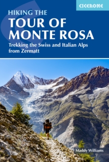Cicerone Press Hiking The Tour Of Monte Rosa , Trekking The Swiss And Italian Alps From Zermatt