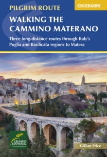 Cicerone Press Walking The Cammino Materano , Three Long-distance Routes Through Italy's Puglia And Basilicata Regions To Matera