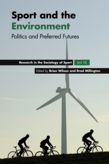 Sport and the Environment : Politics and Preferred Futures