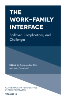 The Work-Family Interface : Spillover, Complications, and Challenges