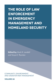 The Role of Law Enforcement in Emergency Management and Homeland Security