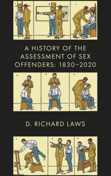 A History of the Assessment of Sex Offenders : 1830-2020