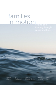 Families in Motion : Ebbing and Flowing Through Space and Time