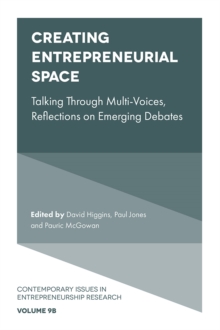 Creating Entrepreneurial Space : Talking Through Multi-Voices, Reflections on Emerging Debates