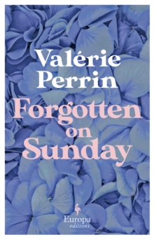 Forgotten on Sunday : From the million copy bestselling author of Fresh Water for Flowers