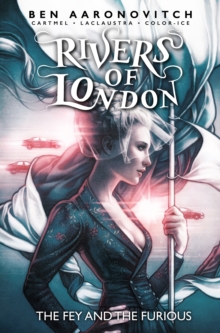 Rivers of London : The Fey and the Furious